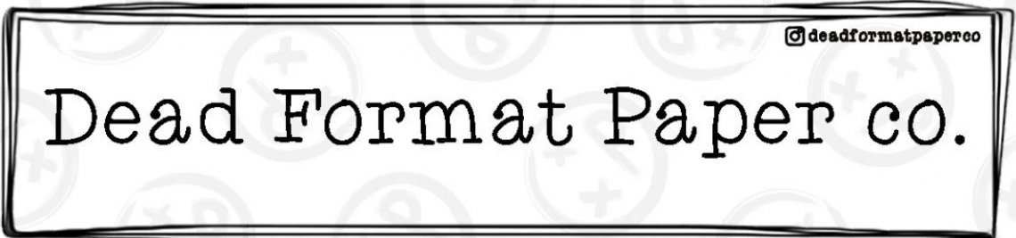 DeadFormatPaperCo Profile Banner